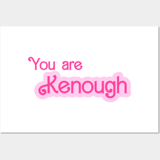 You are kenough Posters and Art